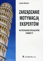 Zarządzanie motywacją ekspertów - Leszek Maziarz