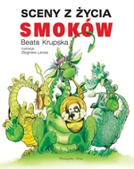 Sceny z życia smoków - Beata Krupska