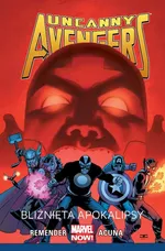 Uncanny Avengers: Bliźnięta apokalipsy Tom 2 - Rick Remender