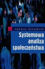 Systemowa analiza społeczeństwa - Janusz Sztumski