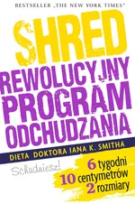 Shred, czyli rewolucyjny program odchudzania - Outlet - Smith Ian K.