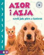 Azja i Azor, czyli jak pies z kotem - Marzena Kwietniewska-Talarczyk
