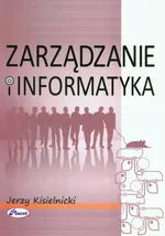 Zarządzanie i informatyka - Jerzy Kisielnicki