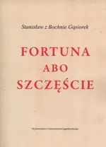 Fortuna albo szczęście - Stanisław Gąsiorek
