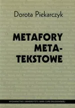 Metafory metatekstowe - Dorota Piekarczyk