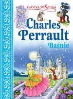 Klasyka światowa Charles Perrault Baśnie - Charles Perrault