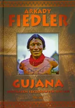 Gujana Spotkałem szczęśliwych Indian - Outlet - Arkady Fiedler