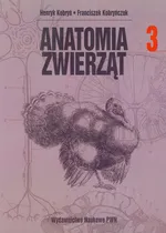 Anatomia zwierząt Tom 3 - Outlet - Henryk Kobryń