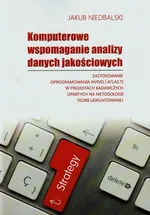 Komputerowe wspomaganie analizy danych jakościowych - Outlet - Jakub Niedbalski