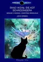 Skąd wziął się kot Schrodingera - Outlet - John Gribbin