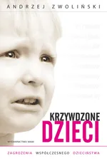 Krzywdzone dzieci - Andrzej Zwoliński