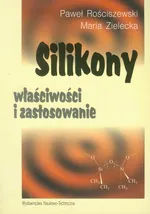 Silikony właściwości i zastosowanie - Paweł Rościszewski