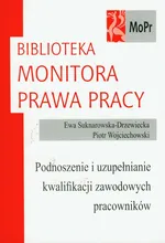 Podnoszenie i uzupełnianie kwalifikacji zawodowych pracowników - Ewa Suknarowska-Drzewiecka