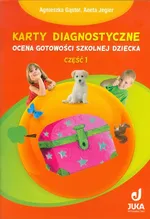 Karty diagnostyczne Ocena gotowości szkolnej dziecka Część 1 - Outlet - Agnieszka Gąstoł