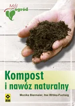 Kompost i nawóz naturalny - Monika Biermaier