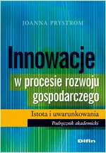 Innowacje w procesie rozwoju gospodarczego Istota i uwarunkowania - Outlet - Joanna Prystrom