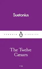 The Twelve Caesars - Sueronius