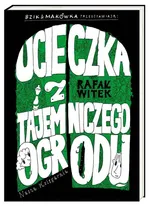 Bzik & Makówka przedstawiają Ucieczka z tajemniczego ogrodu - Outlet - Rafał Witek