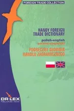 Podręczny polsko - angielski słownik handlu zagranicznego - Magdalena Chowaniec