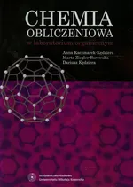 Chemia obliczeniowa w laboratorium organicznym - Outlet - Anna Kaczmarek-Kędziera