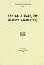 Szkice z dziejów szlachty mazowieckiej - Władysław Smoleński