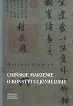 Chińskie marzenia o konstytucjonalizmie - Mateusz Stępień