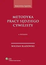 Metodyka pracy sędziego cywilisty - Bogdan Bladowski
