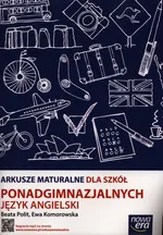 Arkusze maturalne dla szkół ponadgimnazjalnych Język angielski - Outlet - Ewa Komorowska