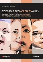 Dziecko z dysmorfią twarzy - Arkadiusz Mański