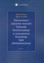 Prawotwórcze znaczenie orzeczeń Trybunału Konstytucyjnego w orzecznictwie Naczelnego Sądu Administracyjnego - Roman Hauser