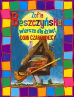 Dom czarownicy Wiersze dla dzieci - Outlet - Zofia Beszczyńska