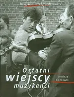 Ostatni wiejscy muzykanci - Outlet - Andrzej Bieńkowski