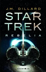 Star Trek Rebelia - J.M. Dillard