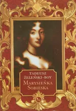 Marysieńka Sobieska - Tadeusz Żeleński-Boy