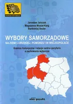 Wybory samorządowe na Ziemi Lubuskiej, Pomorzu i w Wielkopolsce - Jarosław Jańczak
