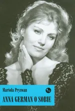 Anna German o sobie - Outlet - Mariola Pryzwan