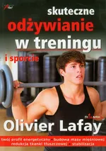 Skuteczne odżywianie w treningu i sporcie - Outlet - Olivier Lafay