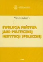 Ewolucja państwa jako politycznej instytucji społecznej - Walentin Lubaszyc