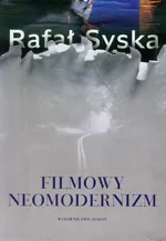 Filmowy neomodernizm - Outlet - Rafał Syska