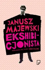 Ekshibicjonista Opowiadania nie tylko erotyczne - Outlet - Janusz Majewski
