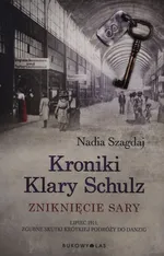 Kroniki Klary Schulz Zniknięcie Sary - Nadia Szagdaj