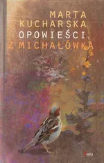 Opowieści z Michałówka - Marta Kucharska