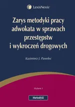 Zarys metodyki pracy adwokata w sprawach przestępstw i wykroczeń drogowych - Pawelec Kazimierz J.