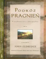 Podróż pragnień + Podróż pragnień Dziennik i przewodnik Pakiet - John Eldredge