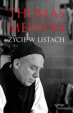 Thomas Merton Życie w listach - Bochen Christine M.