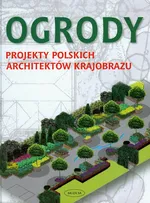 Ogrody Projekty polskich architektów krajobrazu - Outlet