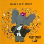 Muzykalny słoń - Wanda Chotomska