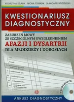 Kwestionariusz diagnostyczny zaburzeń mowy ze szczególnym uwzględnieniem afazji i dysartrii dla młodzieży i dorosłych Arkusz diagnostyczny + CD - Katarzyna Szłapa