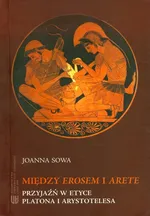 Między Erosem i Arete - Outlet - Joanna Sowa