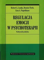 Regulacja emocji w psychoterapii - Leahy Robert L.